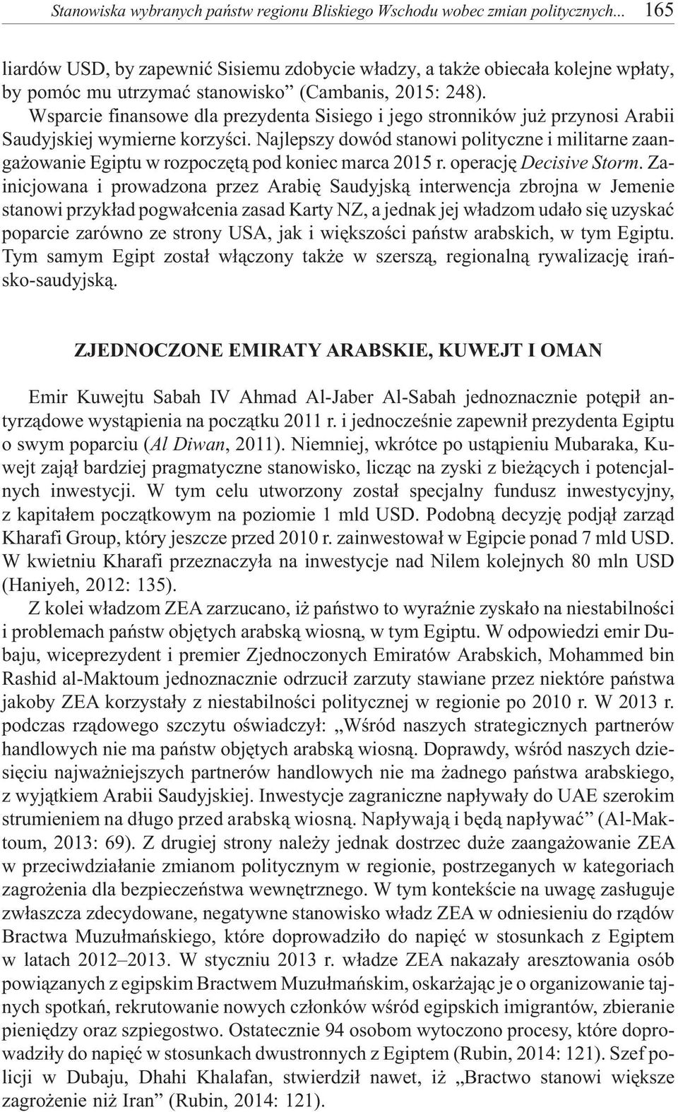 Wsparcie finansowe dla prezydenta Sisiego i jego stronników ju przynosi Arabii Saudyjskiej wymierne korzyœci.