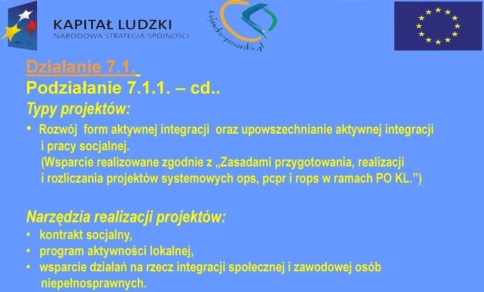 (Wsparcie realizowane zgodnie z Zasadami przygotowania, realizacji i rozliczania projektów systemowych ops,