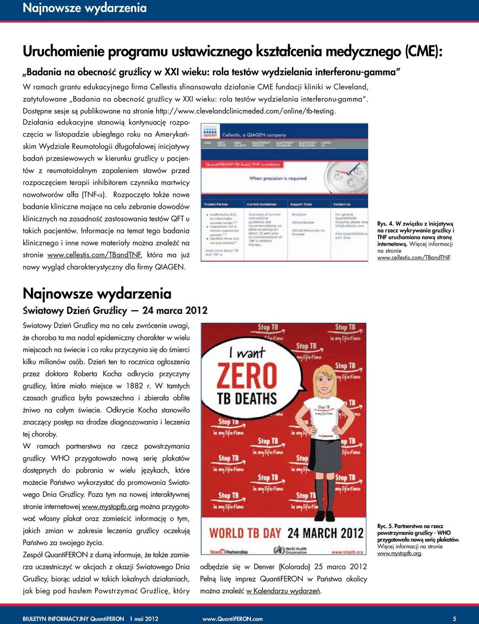 interferonu-gamma. Dostępne sesje są publikowane na stronie http://www.clevelandclinicmeded.com/online/tb-testing.