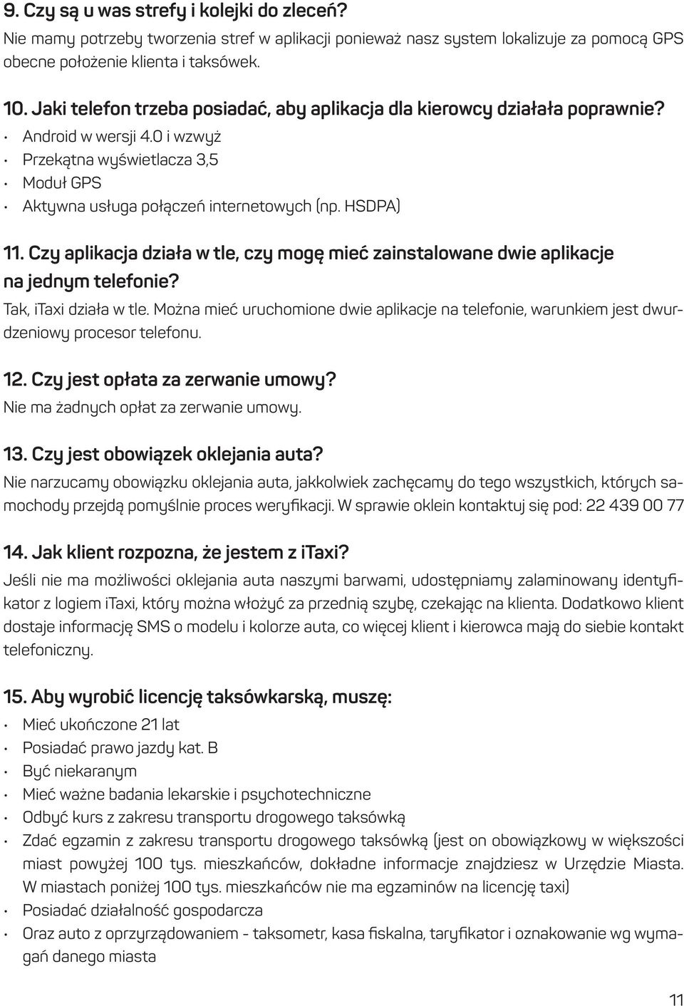 Czy aplikacja działa w tle, czy mogę mieć zainstalowane dwie aplikacje na jednym telefonie? Tak, itaxi działa w tle.