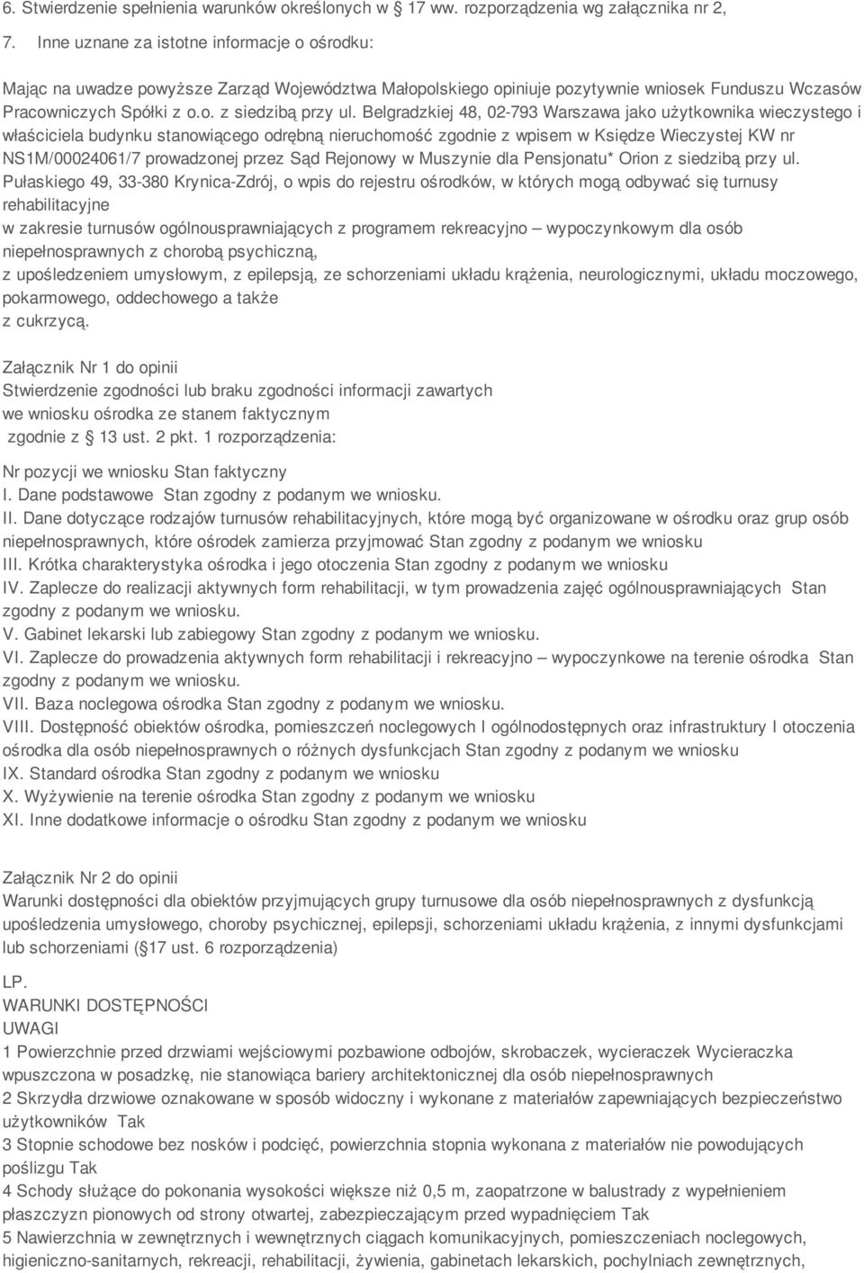 Belgradzkiej 48, 02-793 Warszawa jako użytkownika wieczystego i właściciela budynku stanowiącego odrębną nieruchomość zgodnie z wpisem w Księdze Wieczystej KW nr NS1M/00024061/7 prowadzonej przez Sąd