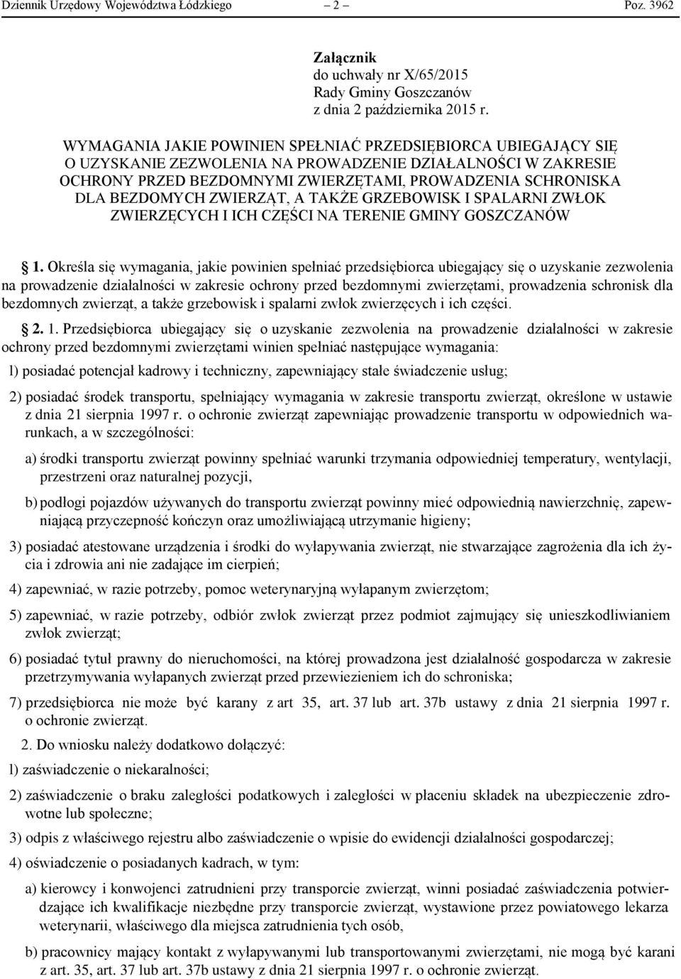 BEZDOMYCH ZWIERZĄT, A TAKŻE GRZEBOWISK I SPALARNI ZWŁOK ZWIERZĘCYCH I ICH CZĘŚCI NA TERENIE GMINY GOSZCZANÓW 1.