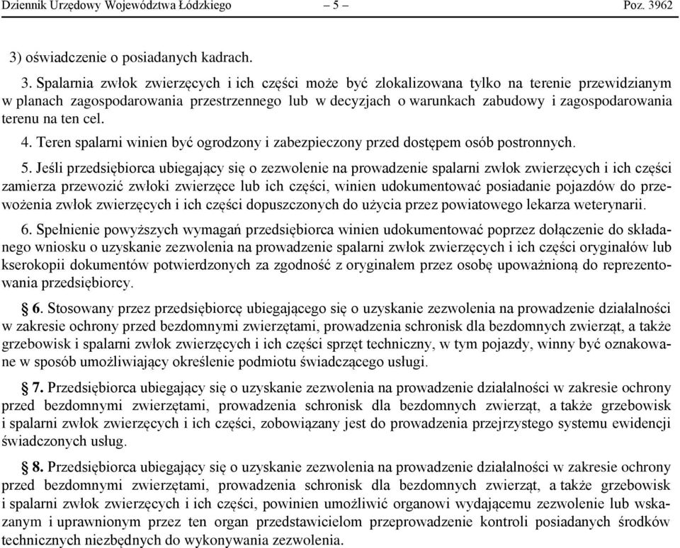 warunkach zabudowy i zagospodarowania terenu na ten cel. 4. Teren spalarni winien być ogrodzony i zabezpieczony przed dostępem osób postronnych. 5.