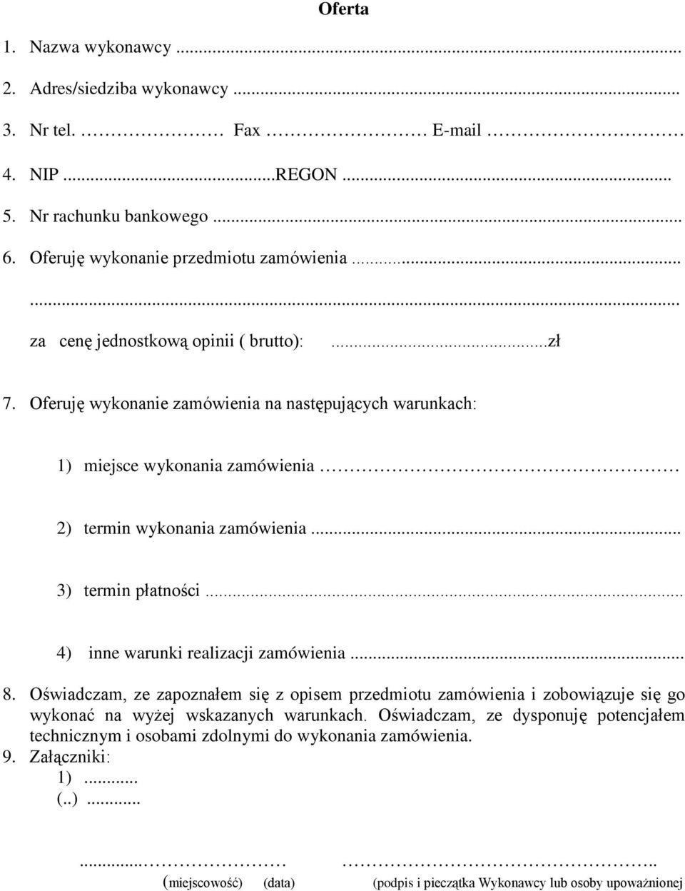 .. 3) termin płatności... 4) inne warunki realizacji zamówienia... 8.