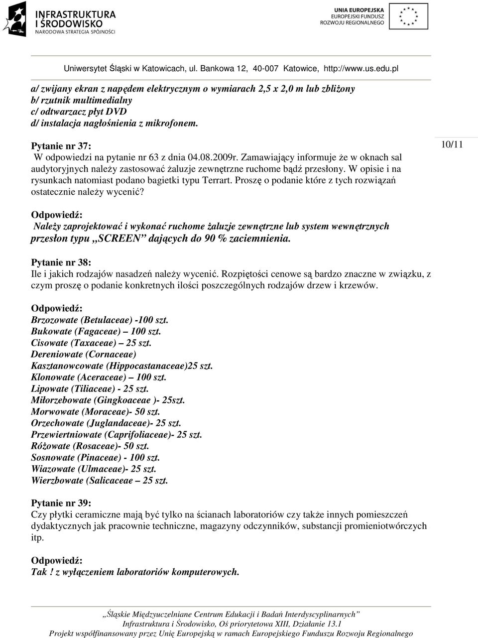 W opisie i na rysunkach natomiast podano bagietki typu Terrart. Proszę o podanie które z tych rozwiązań ostatecznie należy wycenić?