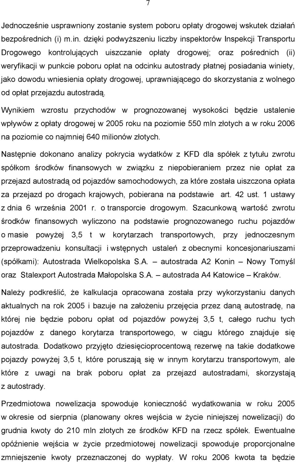 posiadania winiety, jako dowodu wniesienia opłaty drogowej, uprawniającego do skorzystania z wolnego od opłat przejazdu autostradą.