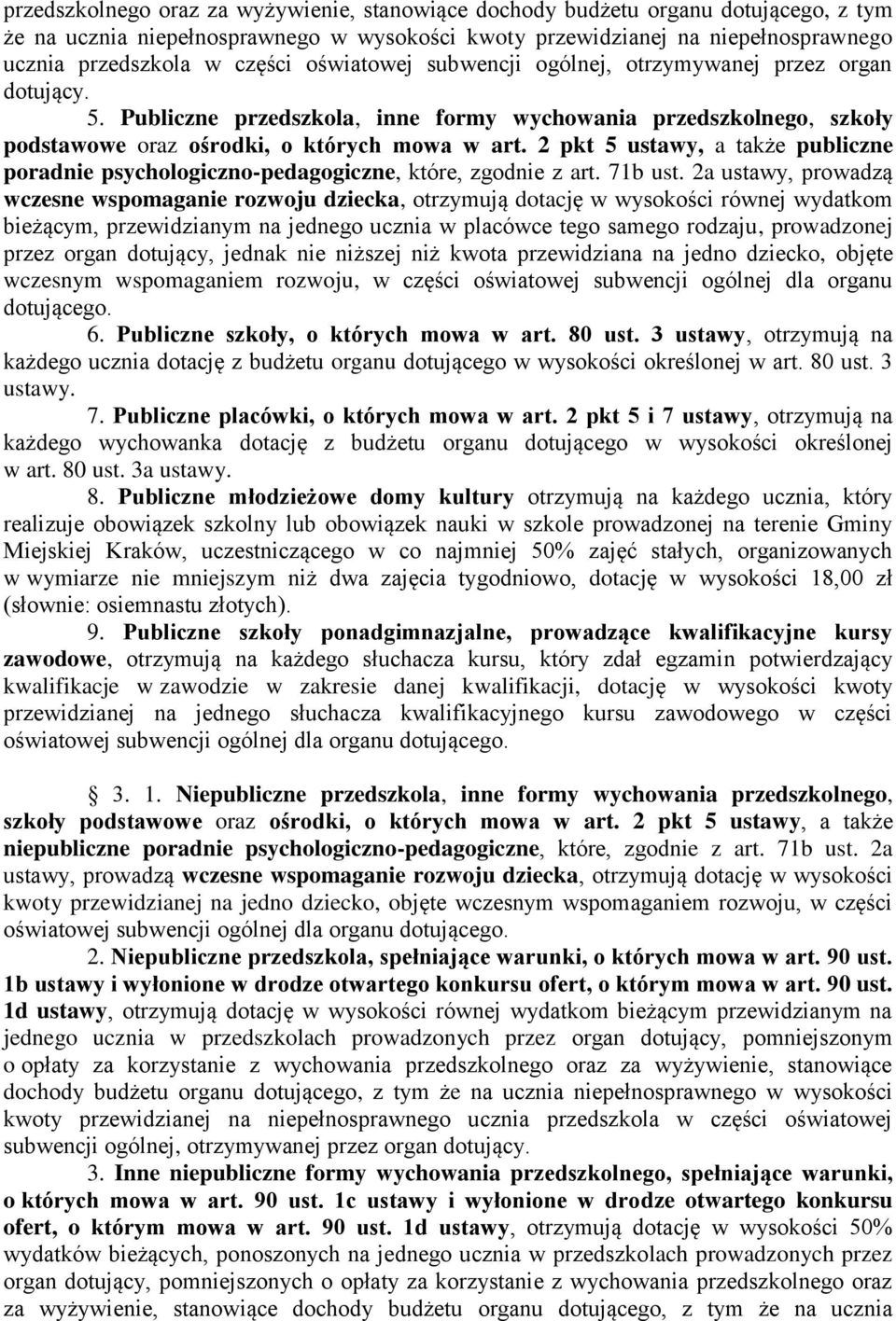 2 pkt 5 ustawy, a także publiczne poradnie psychologiczno-pedagogiczne, które, zgodnie z art. 71b ust.