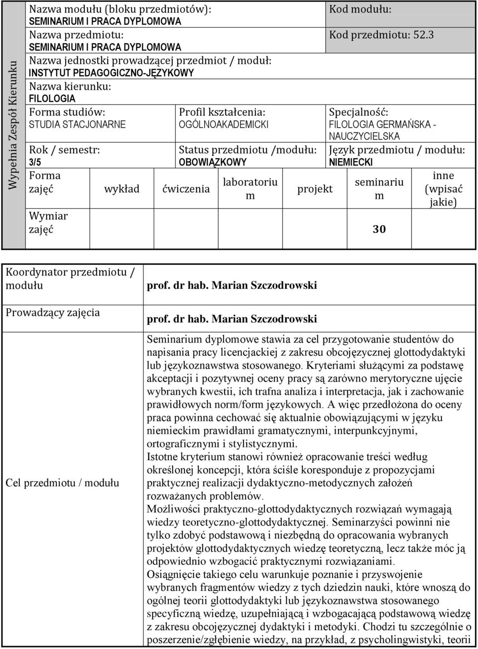 OBOWIĄZKOWY laboratoriu m projekt Kod modułu: Kod przedmiotu: 52.