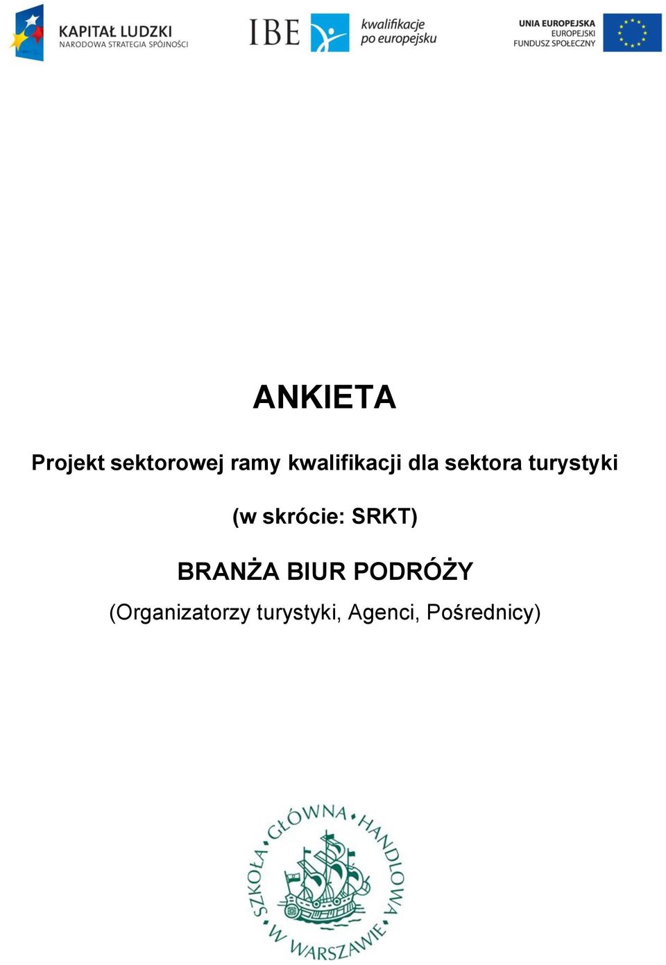 skrócie: SRKT) BRANŻA BIUR PODRÓŻY