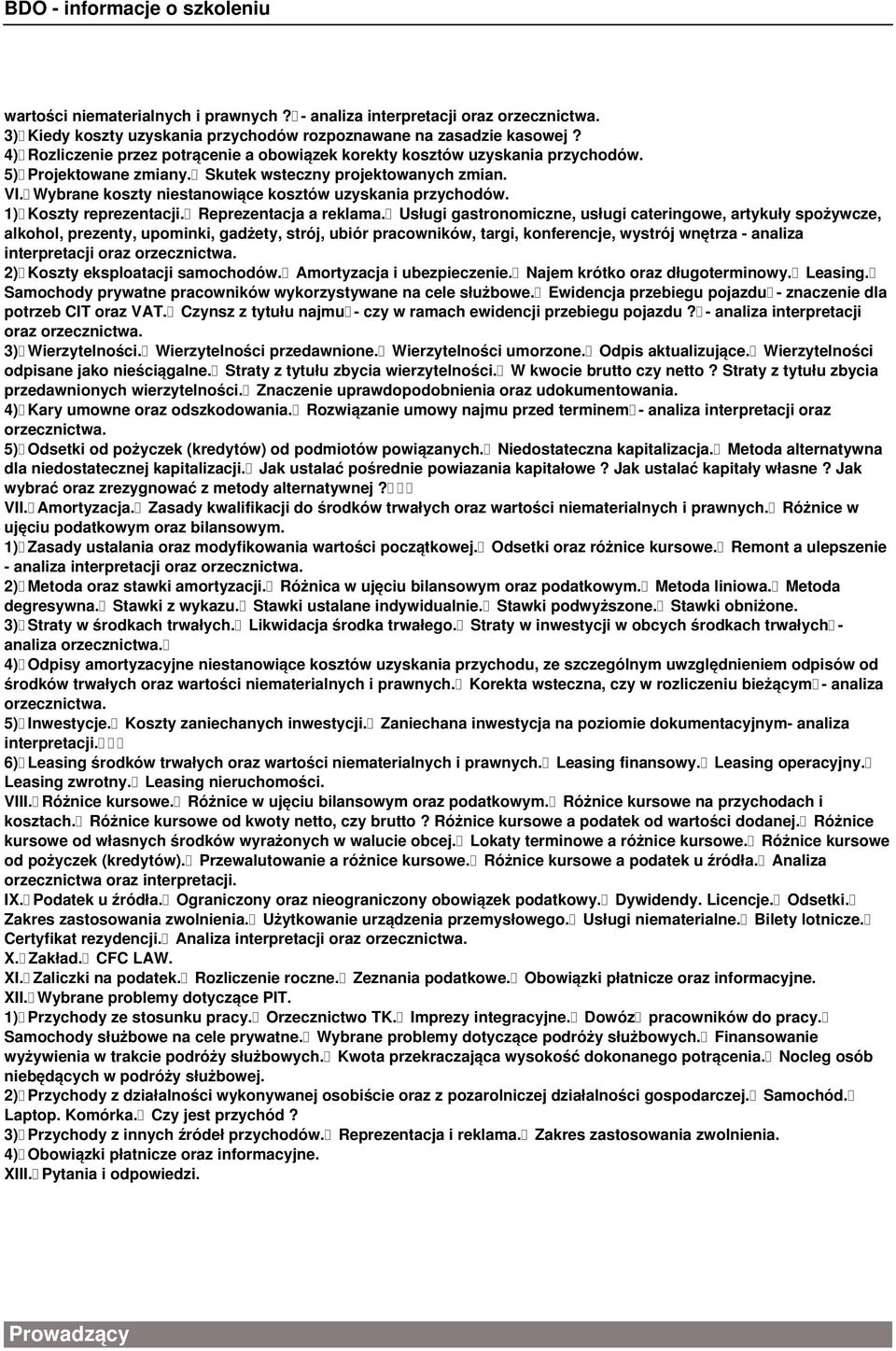Wybrane koszty niestanowiące kosztów uzyskania przychodów. 1) Koszty reprezentacji. Reprezentacja a reklama.