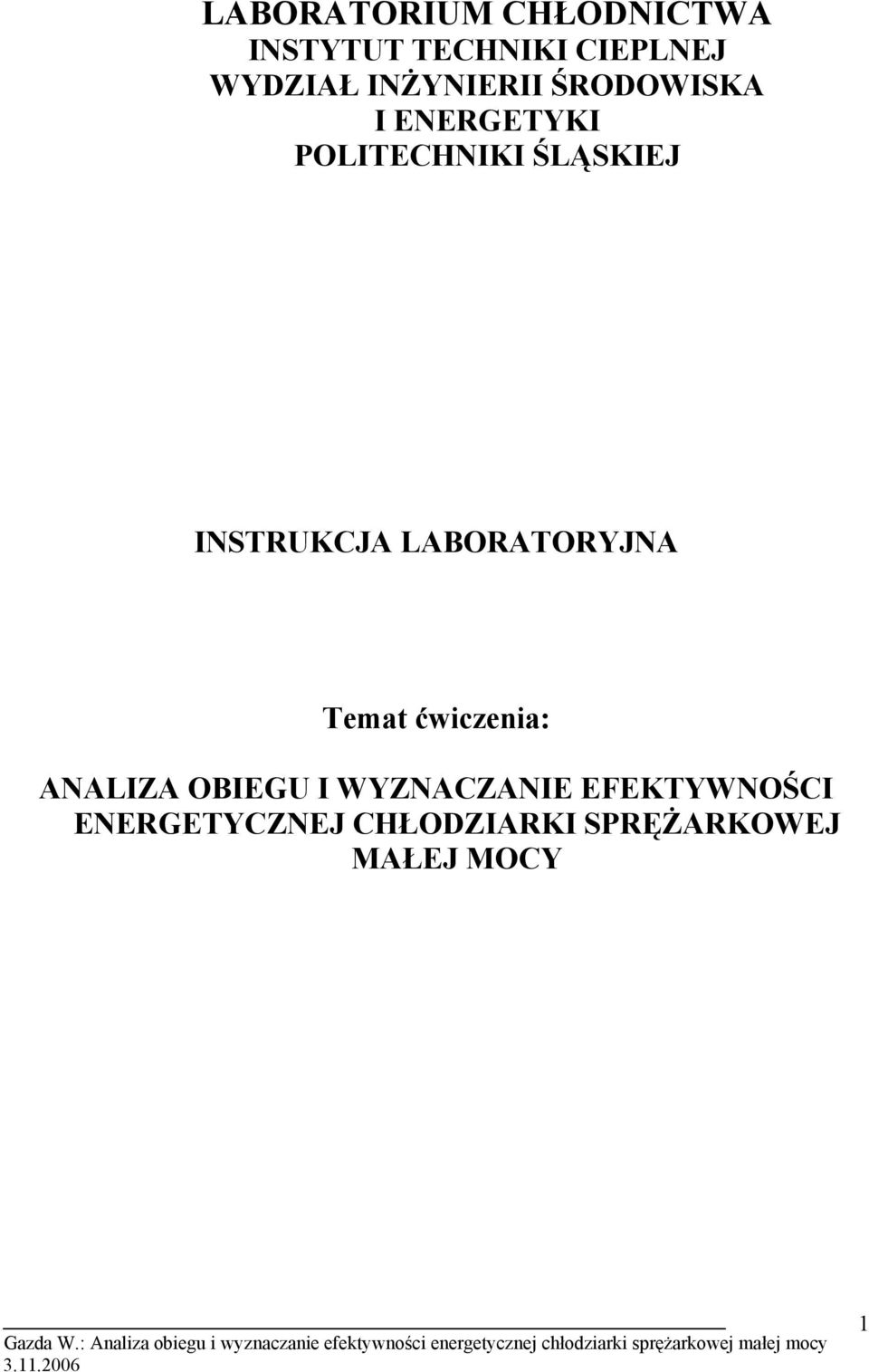 INSTRUKCJA LABORATORYJNA Temat ćwiczenia: ANALIZA OBIEGU I
