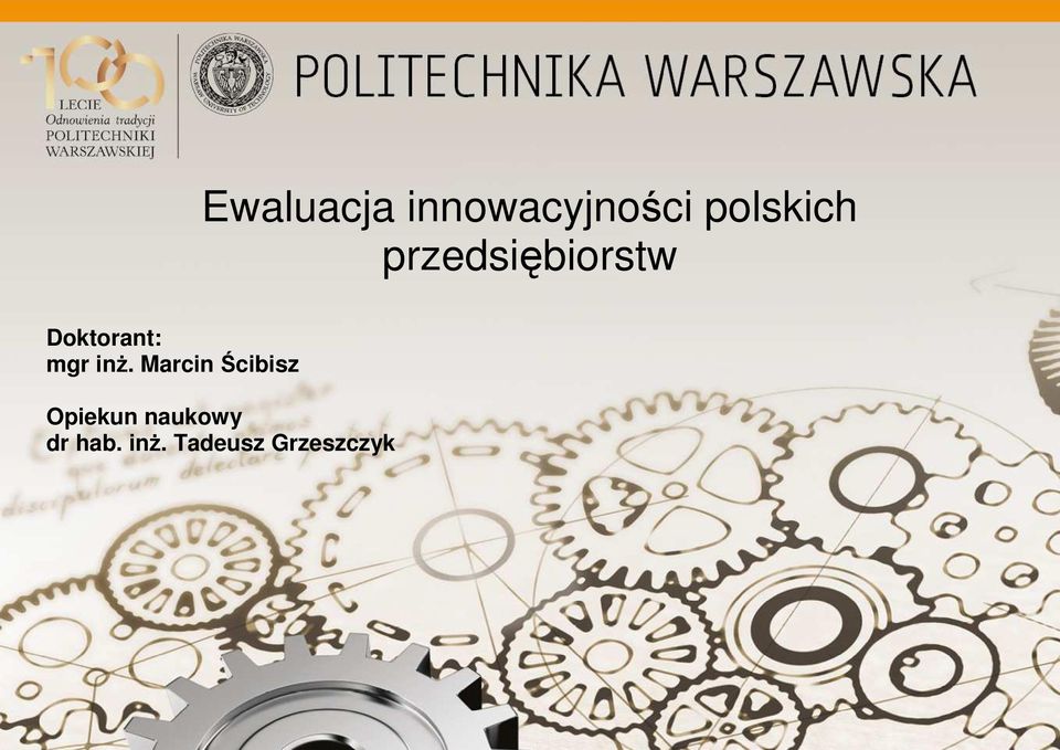 Marcin Ścibisz Opiekun naukowy dr hab. inż.