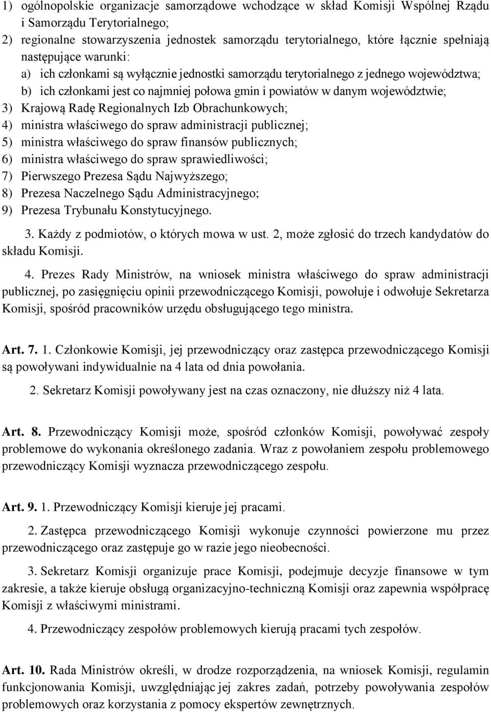 Radę Regionalnych Izb Obrachunkowych; 4) ministra właściwego do spraw administracji publicznej; 5) ministra właściwego do spraw finansów publicznych; 6) ministra właściwego do spraw sprawiedliwości;