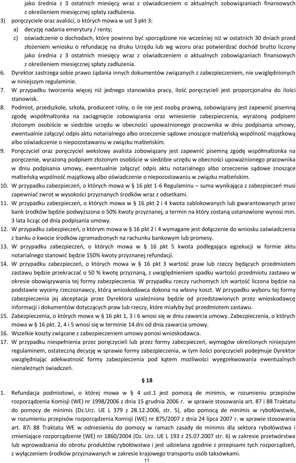 przed złożeniem wniosku o refundację na druku Urzędu lub wg wzoru oraz potwierdzać dochód brutto liczony  6.