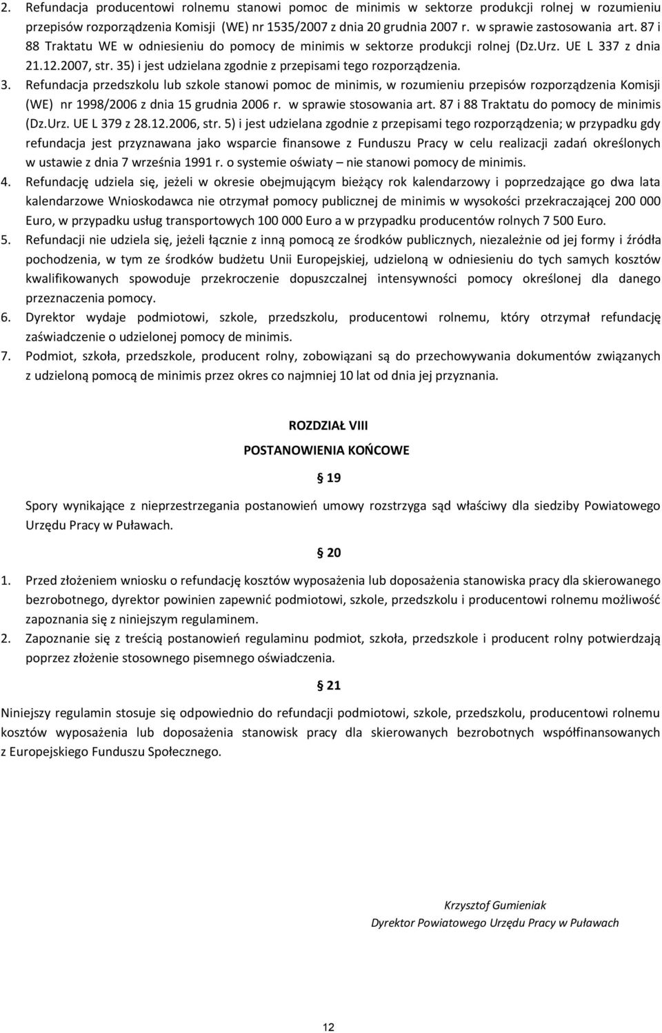 35) i jest udzielana zgodnie z przepisami tego rozporządzenia. 3.