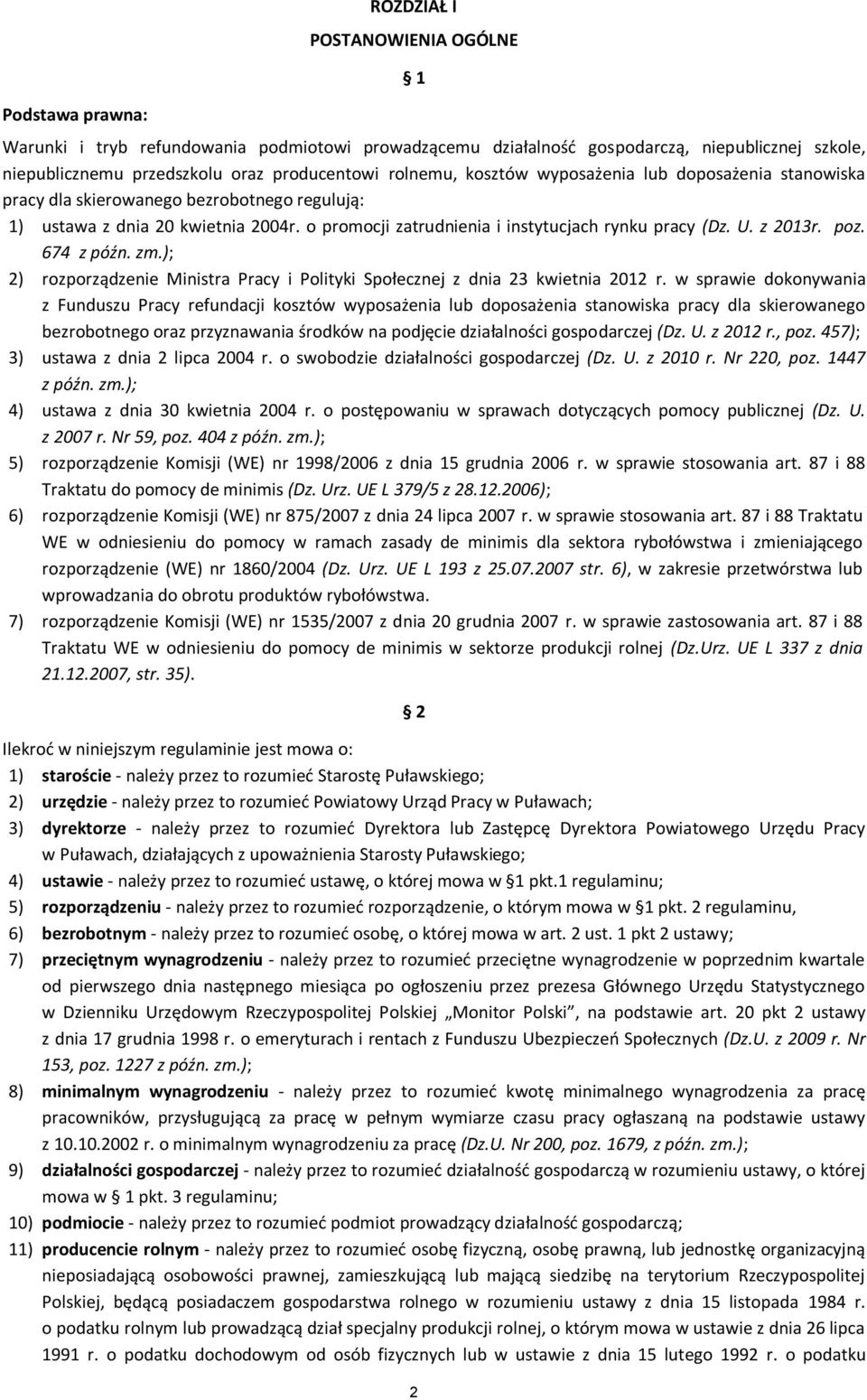 z 2013r. poz. 674 z późn. zm.); 2) rozporządzenie Ministra Pracy i Polityki Społecznej z dnia 23 kwietnia 2012 r.