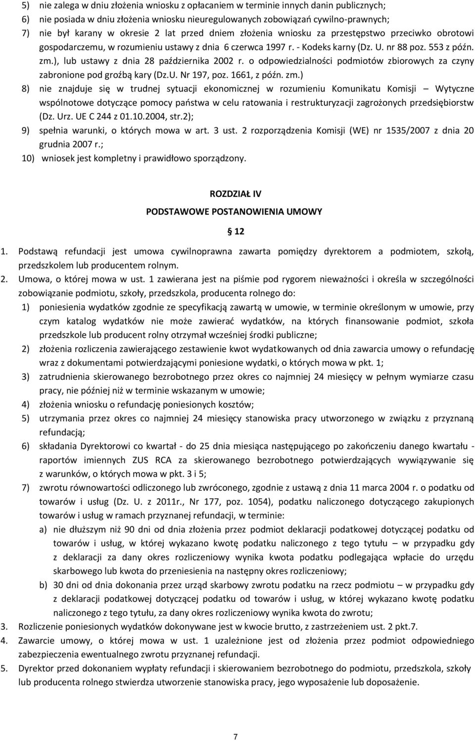 ), lub ustawy z dnia 28 października 2002 r. o odpowiedzialności podmiotów zbiorowych za czyny zabronione pod groźbą kary (Dz.U. Nr 197, poz. 1661, z późn. zm.