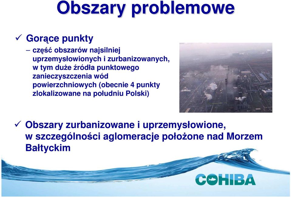 powierzchniowych (obecnie 4 punkty zlokalizowane na południu Polski) Obszary
