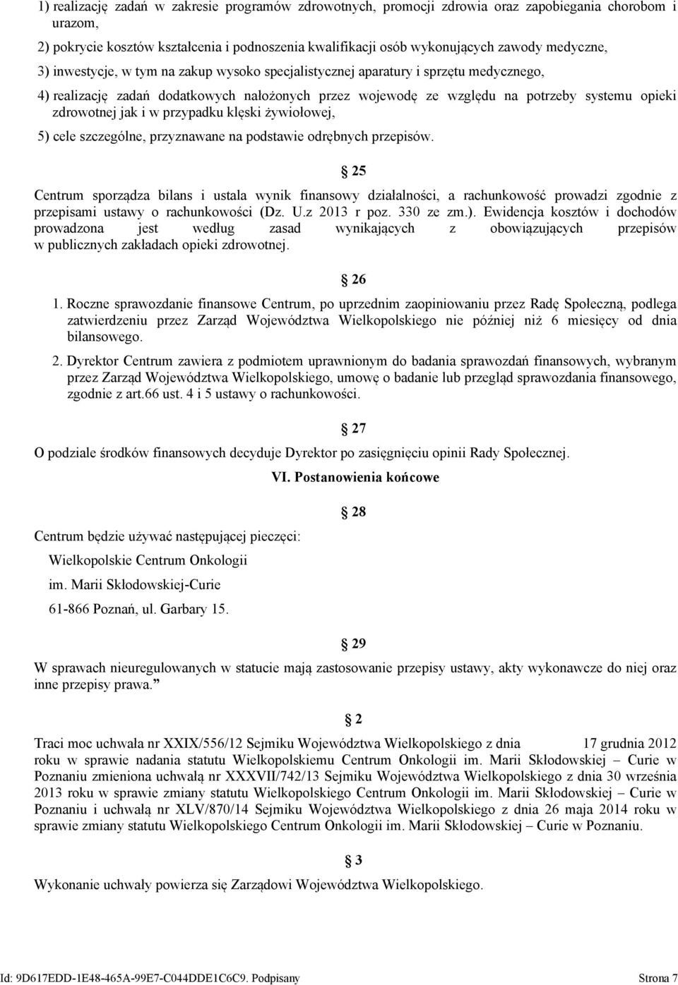 zdrowotnej jak i w przypadku klęski żywiołowej, 5) cele szczególne, przyznawane na podstawie odrębnych przepisów.