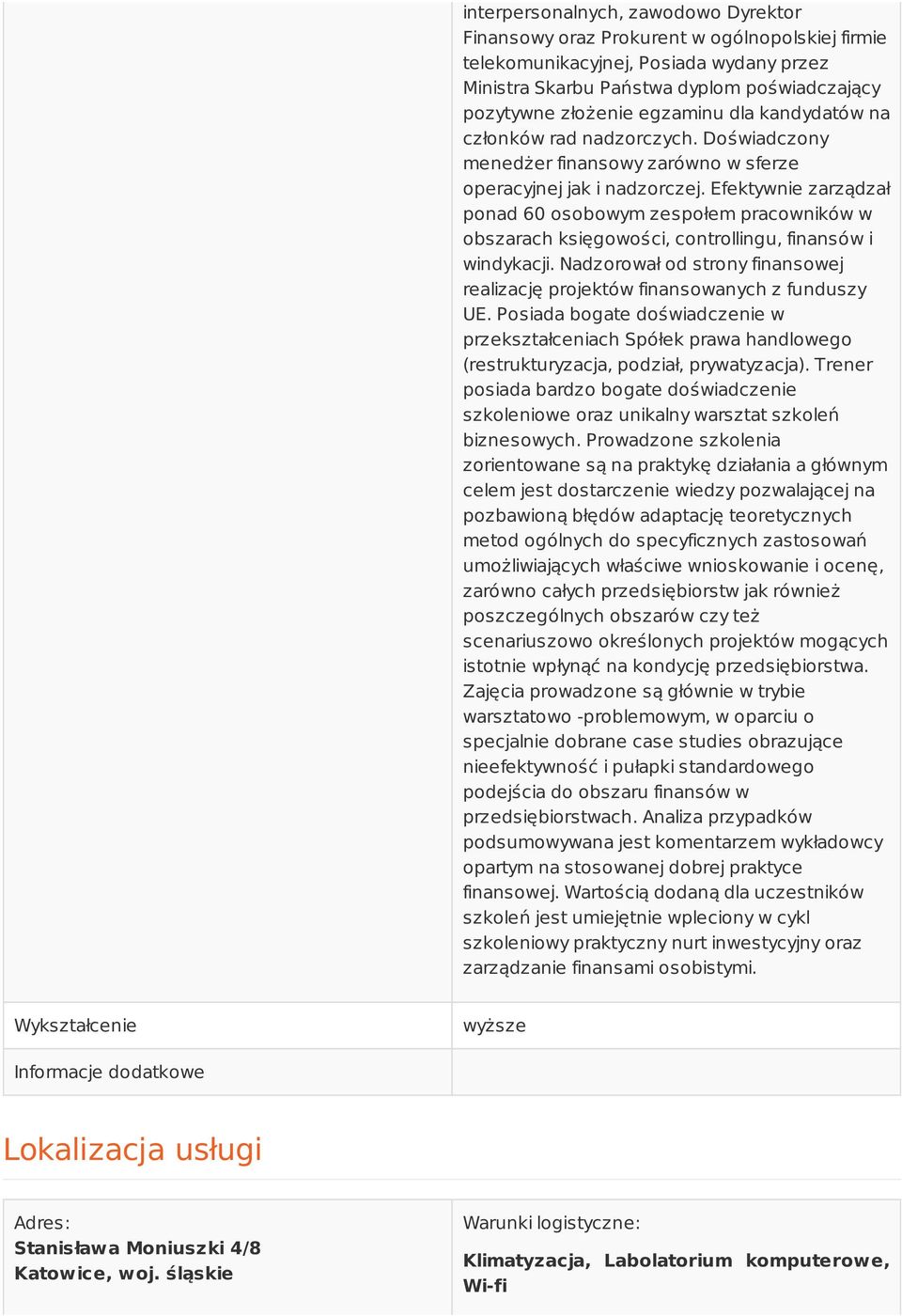 Efektywnie zarządzał ponad 60 osobowym zespołem pracowników w obszarach księgowości, controllingu, finansów i windykacji.