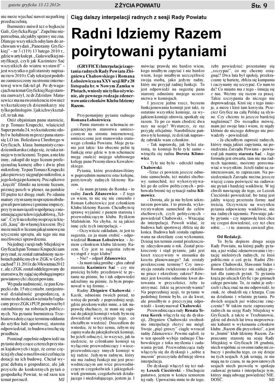 Gala wielkiej mistyfikacji, czyli jak Kazimierz Saæ wszystkich do wiatru wystawi³ - jest wszystko o gali starosty napisane i to w 2010 r.