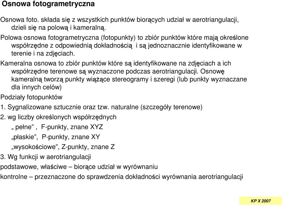 Kamealna osnowa to zió punktów któe są ientfikowane na zjęciach a ich współzęne teenowe są wznaczone poczas aeotiangulacji.