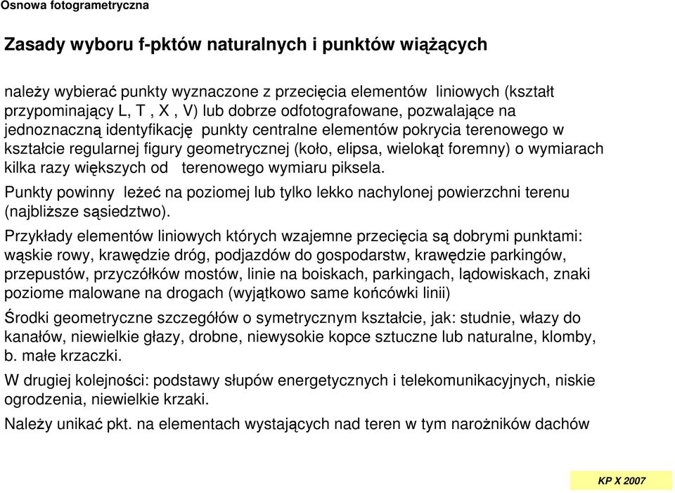 Punkt powinn leŝeć na poziomej lu tlko lekko nachlonej powiezchni teenu najliŝsze sąsieztwo.