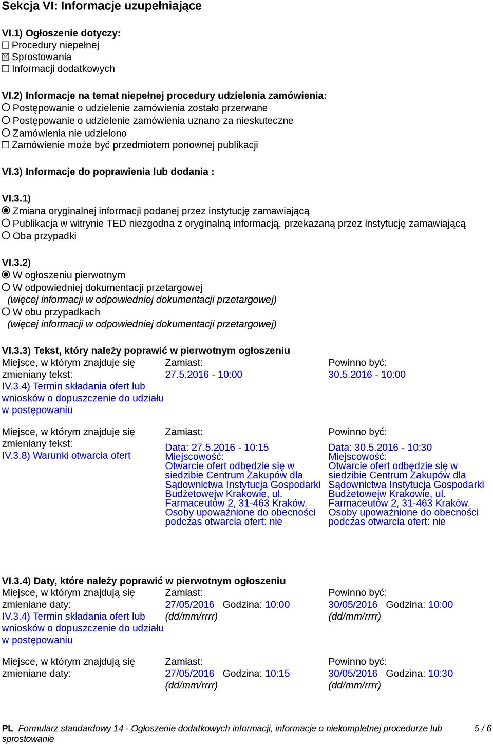 udzielono Zamówienie może być przedmiotem ponownej publikacji VI.3)