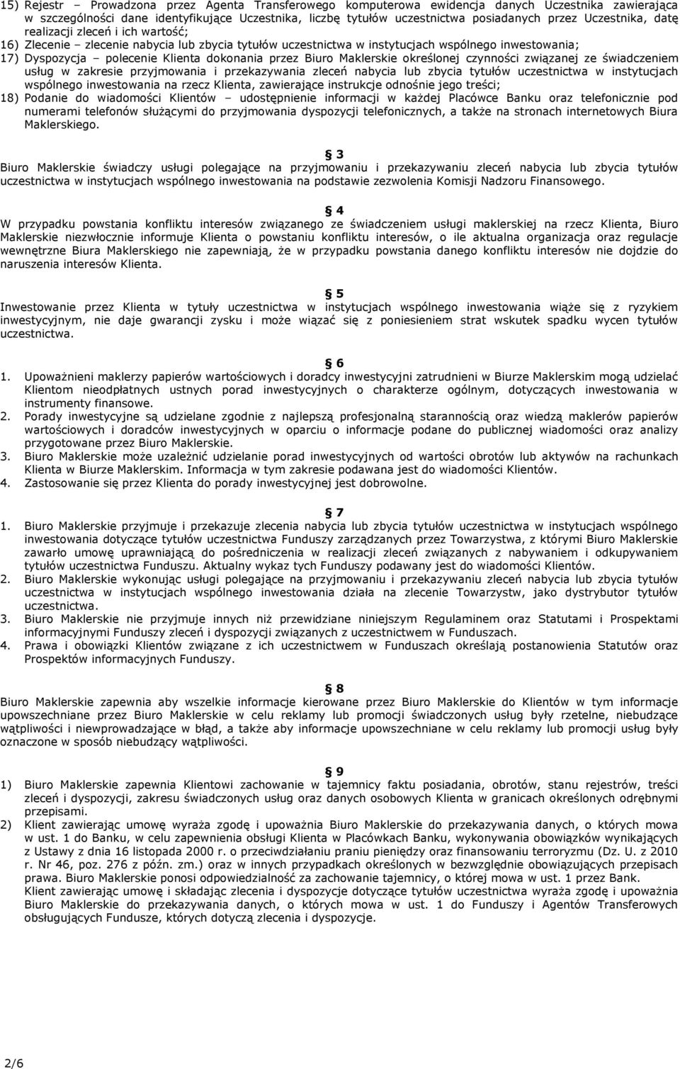Biuro Maklerskie określonej czynności związanej ze świadczeniem usług w zakresie przyjmowania i przekazywania zleceń nabycia lub zbycia tytułów uczestnictwa w instytucjach wspólnego inwestowania na