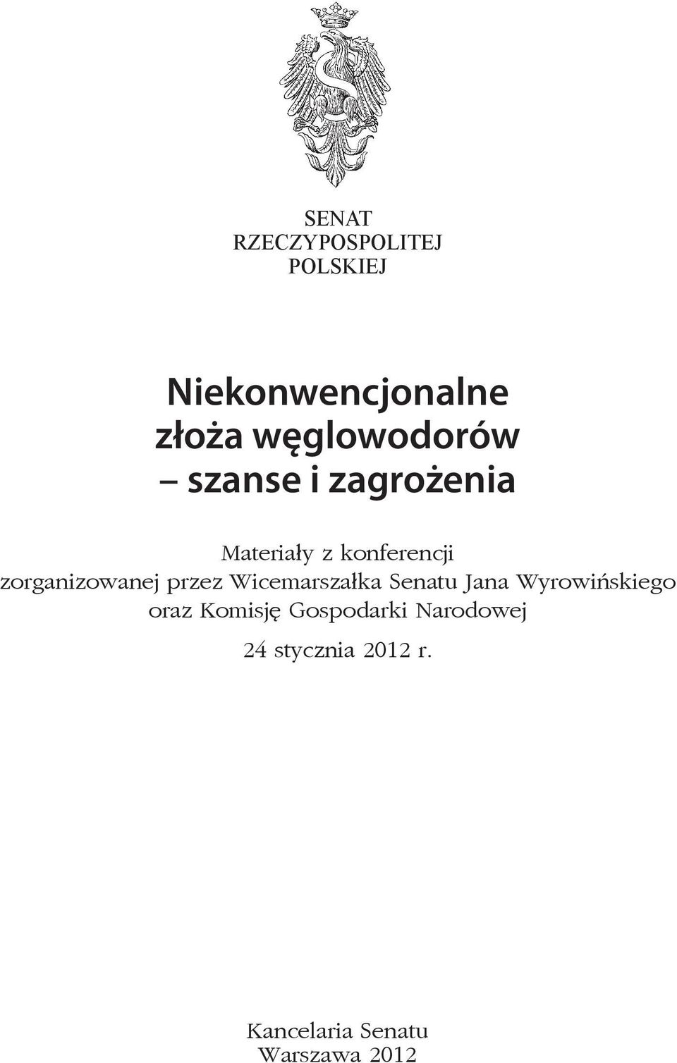 zorganizowanej przez Wicemarszałka Senatu Jana Wyrowińskiego