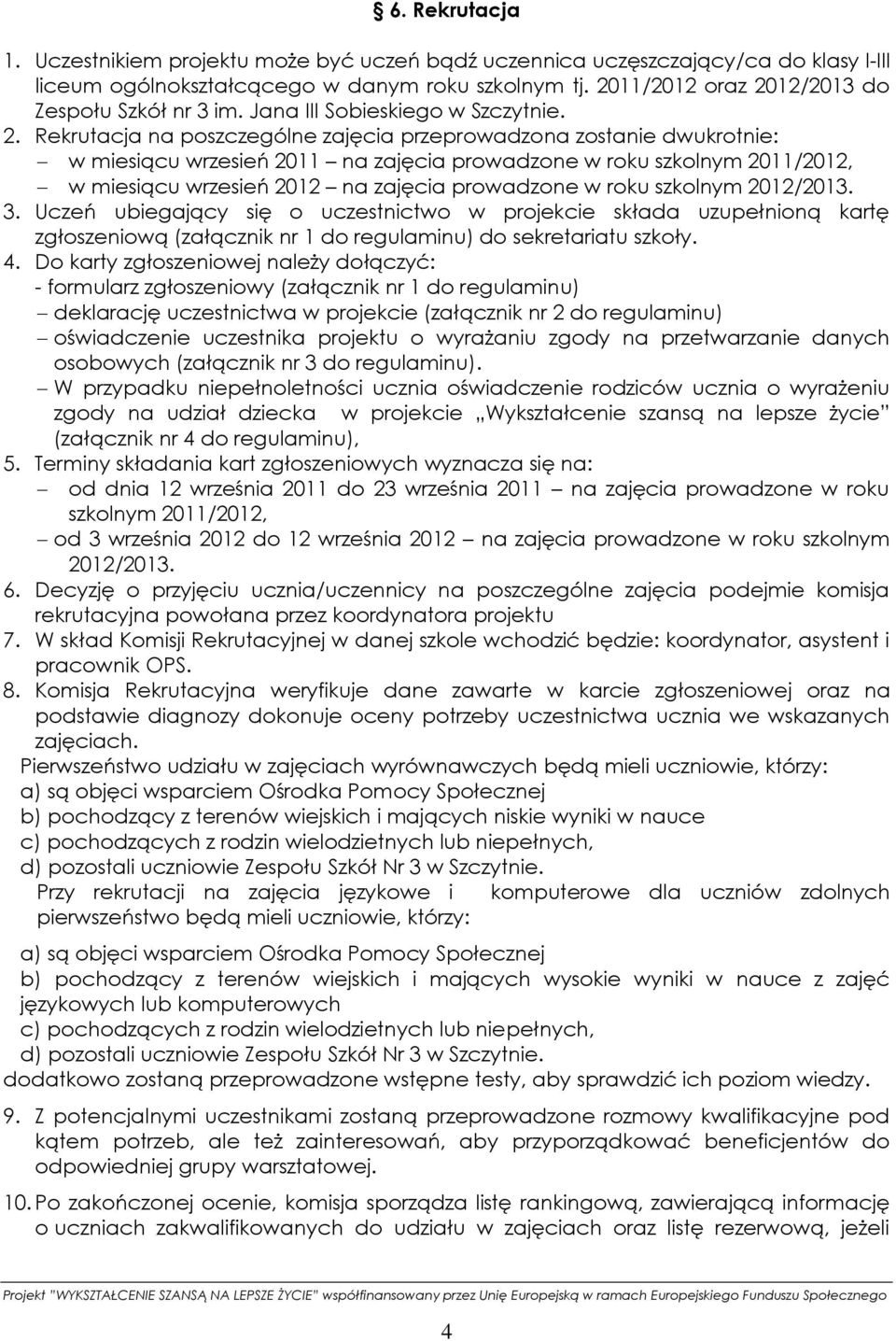 12/2013 do Zespołu Szkół nr 3 im. Jana III Sobieskiego w Szczytnie. 2.