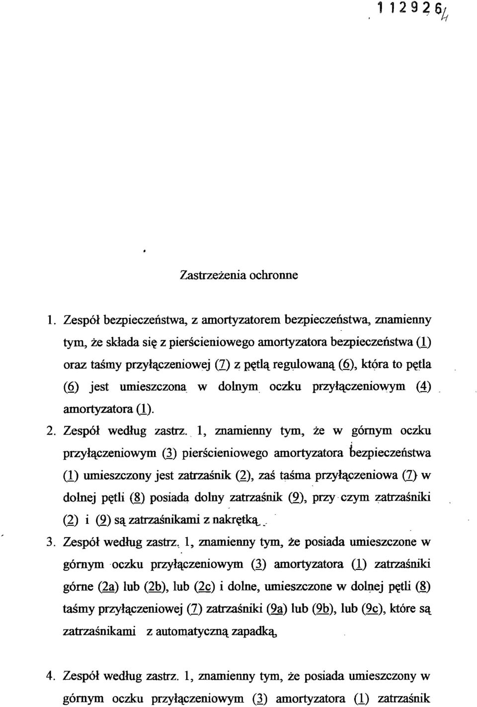 pętla (6) jest umieszczona w dolnym oczku przyłączeniowym (4) amortyzatora (I). 2. Zespół według zastrz.