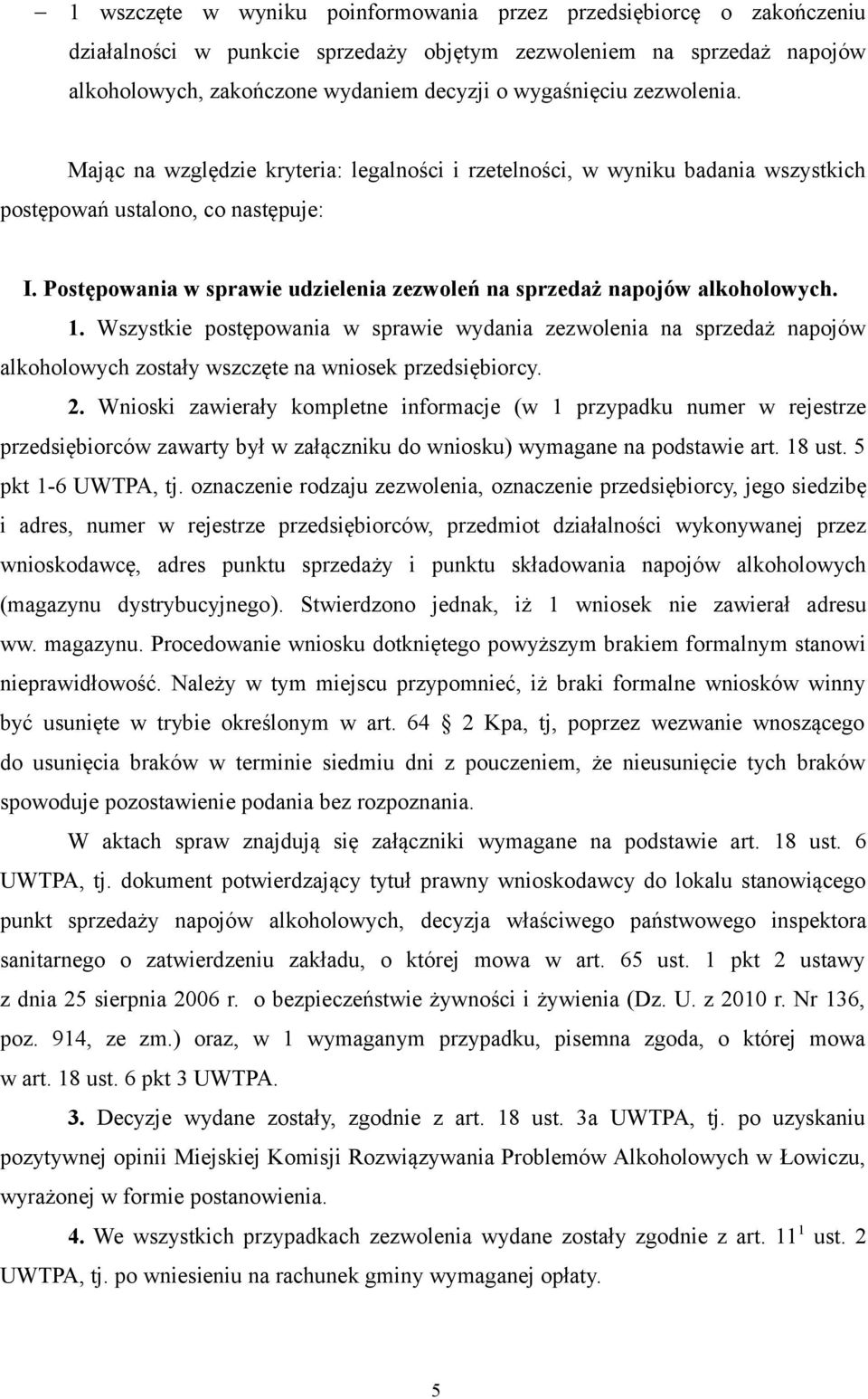 Postępowania w sprawie udzielenia zezwoleń na sprzedaż napojów alkoholowych. 1.