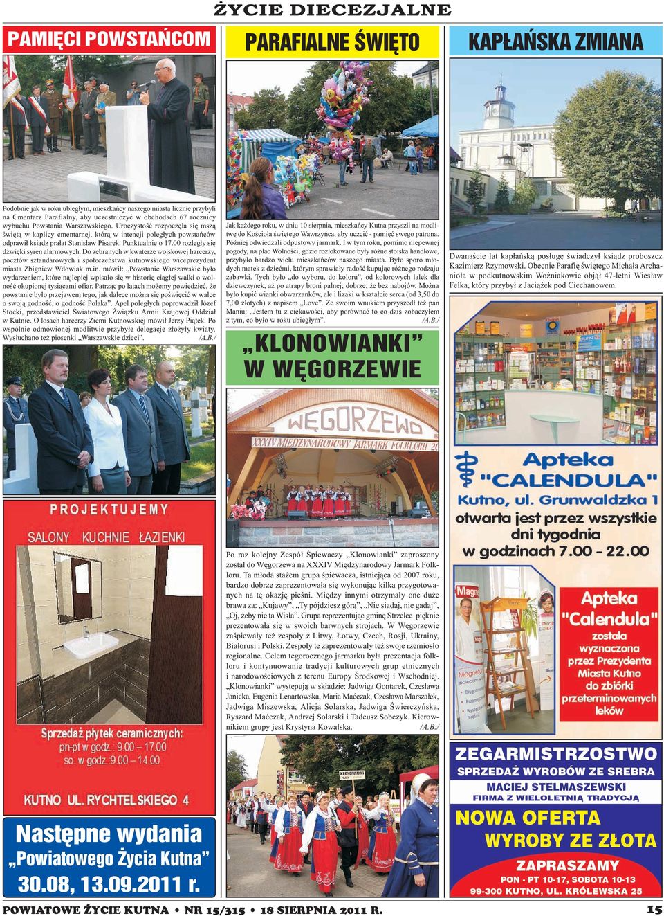 00 rozleg³y siê dÿwiêki syren alarmowych. Do zebranych w kwaterze wojskowej harcerzy, pocztów sztandarowych i spo³eczeñstwa kutnowskiego wiceprezydent miasta Zbigniew Wdowiak m.in.