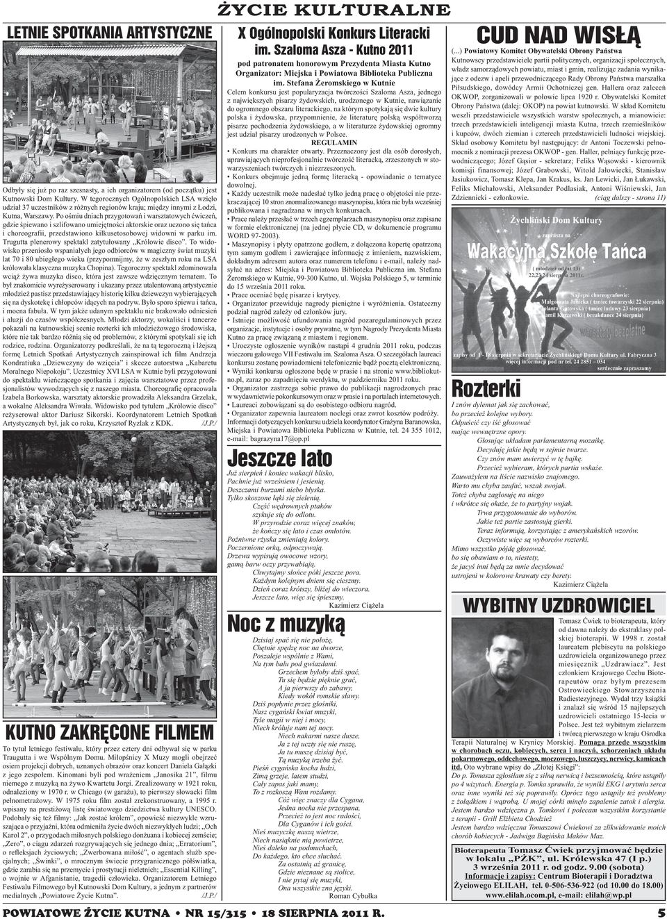 Po oœmiu dniach przygotowañ i warsztatowych æwiczeñ, gdzie œpiewano i szlifowano umiejêtnoœci aktorskie oraz uczono siê tañca i choreografii, przedstawiono kilkusetosobowej widowni w parku im.