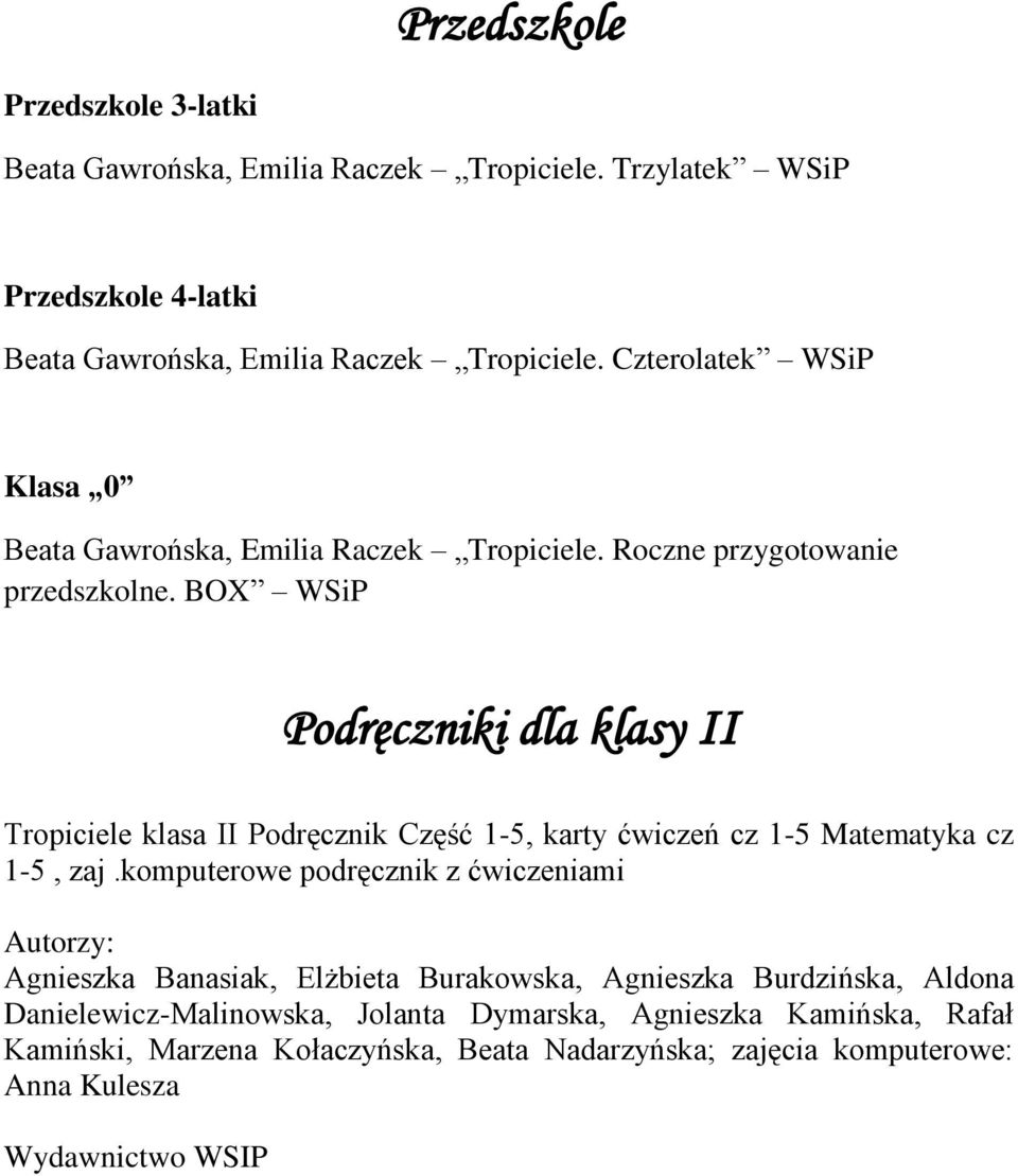 BOX WSiP Podręczniki dla klasy II Tropiciele klasa II Podręcznik Część 1-5, karty cz 1-5 Matematyka cz 1-5, zaj.