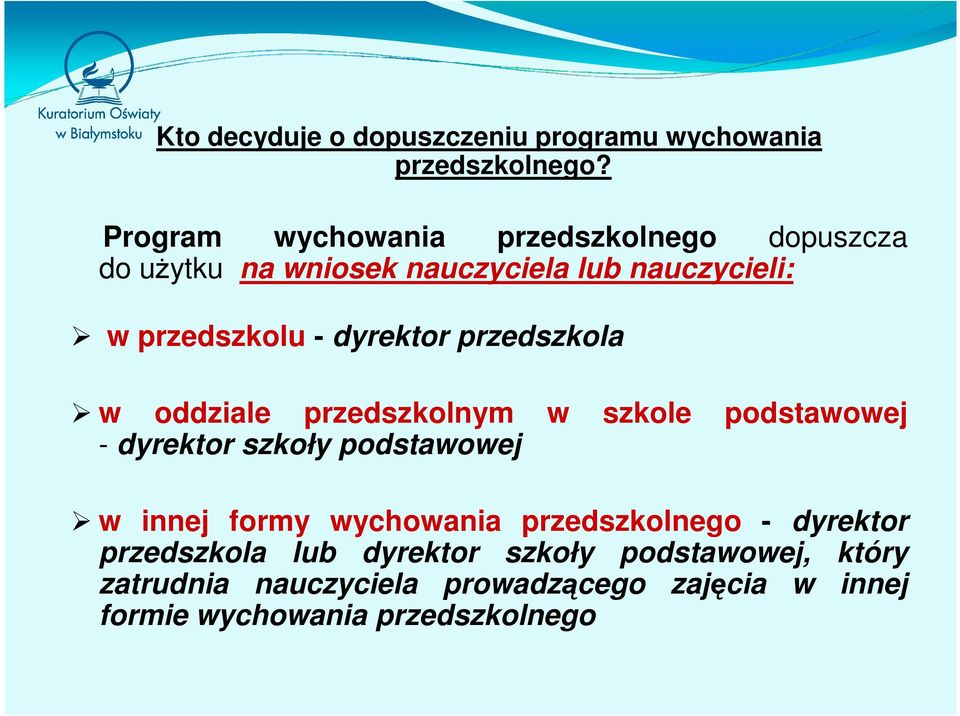 dyrektor przedszkola w oddziale przedszkolnym w szkole podstawowej - dyrektor szkoły podstawowej w innej formy
