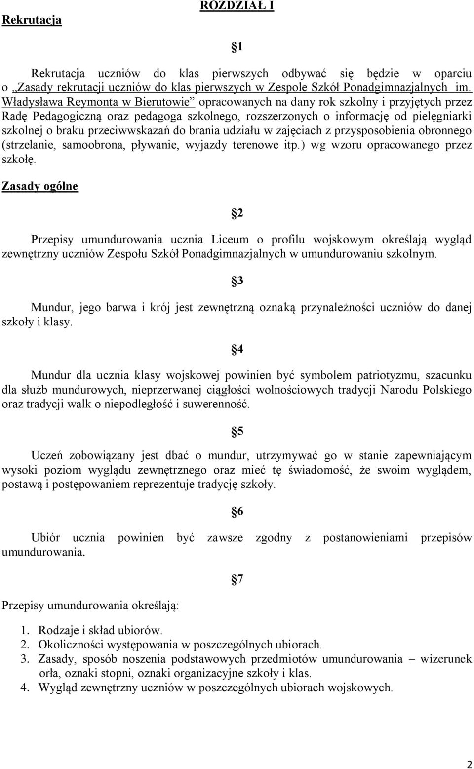 przeciwwskazań do brania udziału w zajęciach z przysposobienia obronnego (strzelanie, samoobrona, pływanie, wyjazdy terenowe itp.) wg wzoru opracowanego przez szkołę.