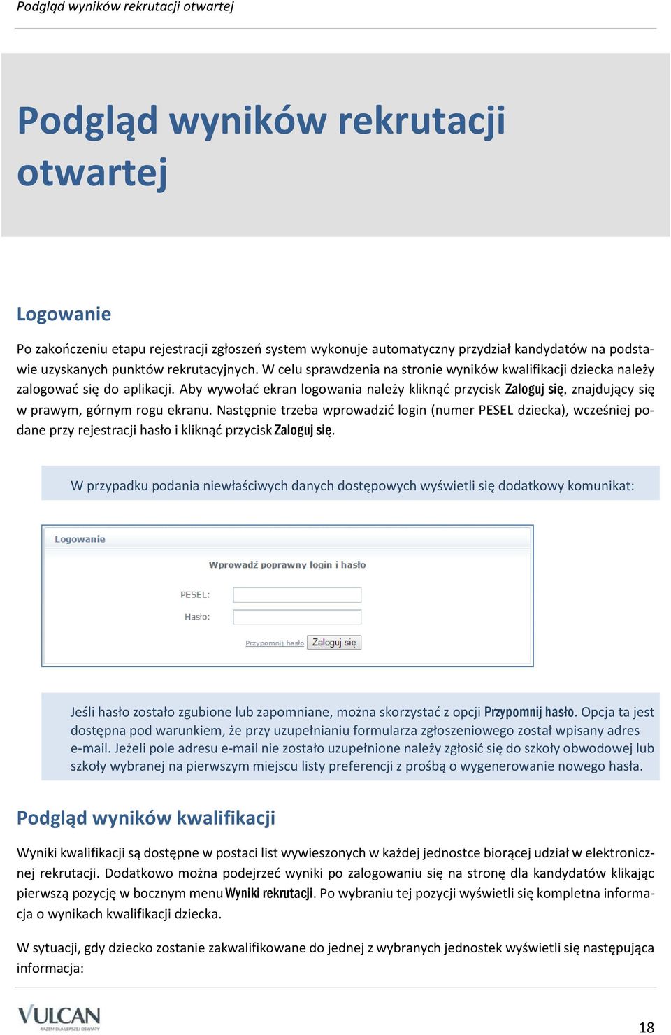 Aby wywołać ekran logowania należy kliknąć przycisk Zaloguj się, znajdujący się w prawym, górnym rogu ekranu.