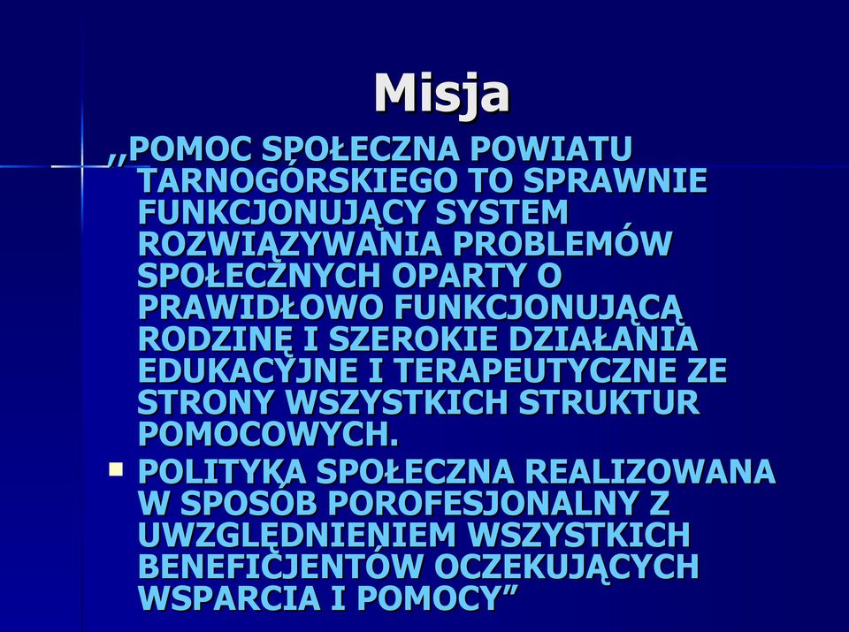 EDUKACYJNE I TERAPEUTYCZNE ZE STRONY WSZYSTKICH STRUKTUR POMOCOWYCH.