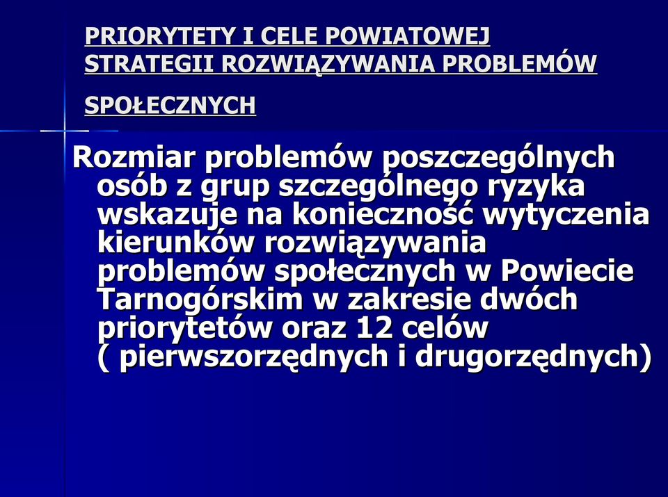 konieczność wytyczenia kierunków rozwiązywania problemów społecznych w Powiecie