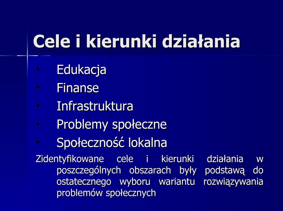 kierunki działania w poszczególnych obszarach były podstawą