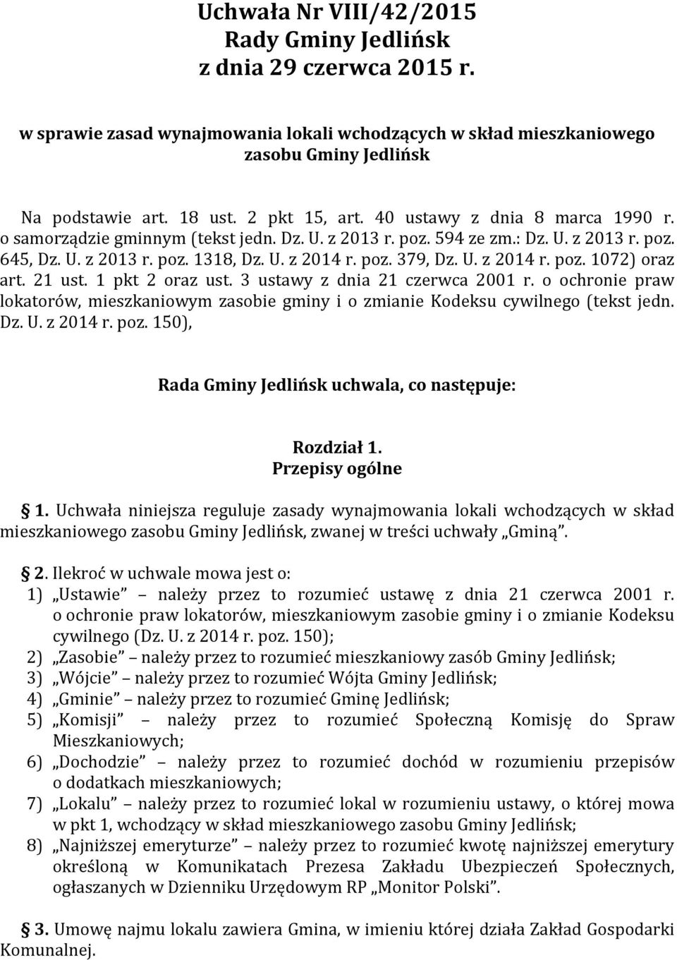 U. z 2014 r. poz. 1072) oraz art. 21 ust. 1 pkt 2 oraz ust. 3 ustawy z dnia 21 czerwca 2001 r. o ochronie praw lokatorów, mieszkaniowym zasobie gminy i o zmianie Kodeksu cywilnego (tekst jedn. Dz. U.
