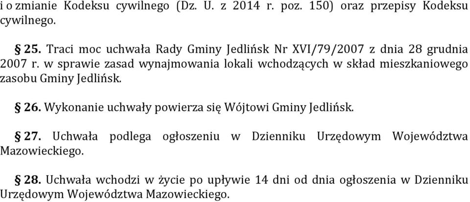 w sprawie zasad wynajmowania lokali wchodzących w skład mieszkaniowego zasobu Gminy Jedlińsk. 26.