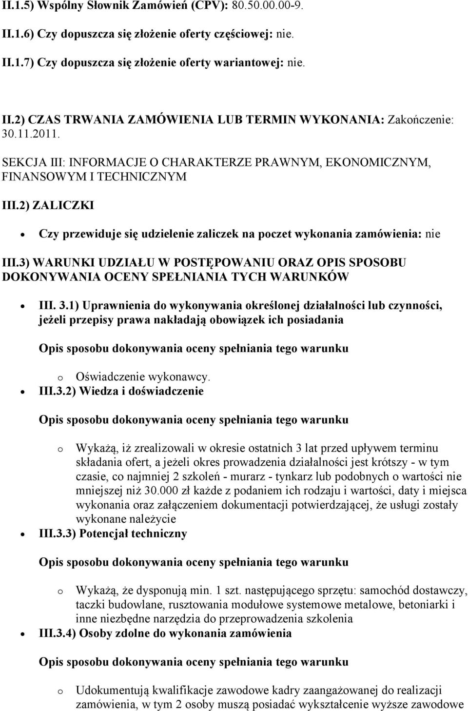 3) WARUNKI UDZIAŁU W POSTĘPOWANIU ORAZ OPIS SPOSOBU DOKONYWANIA OCENY SPEŁNIANIA TYCH WARUNKÓW III. 3.