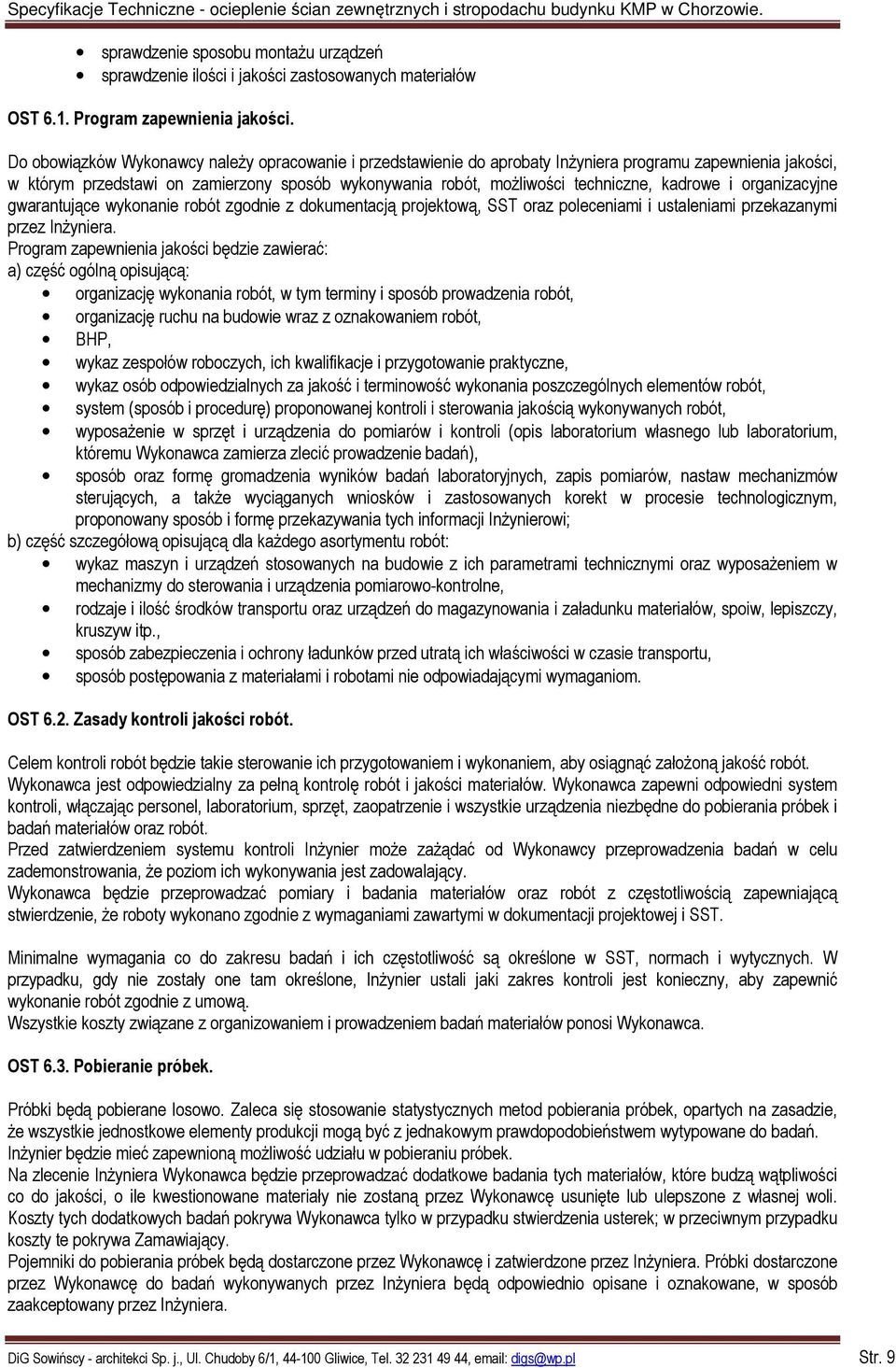kadrowe i organizacyjne gwarantujące wykonanie robót zgodnie z dokumentacją projektową, SST oraz poleceniami i ustaleniami przekazanymi przez Inżyniera.