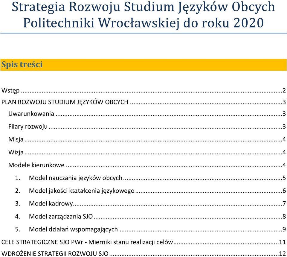 Model jakości kształcenia językowego... 6 3. Model kadrowy... 7 4. Model zarządzania SJO... 8 5.