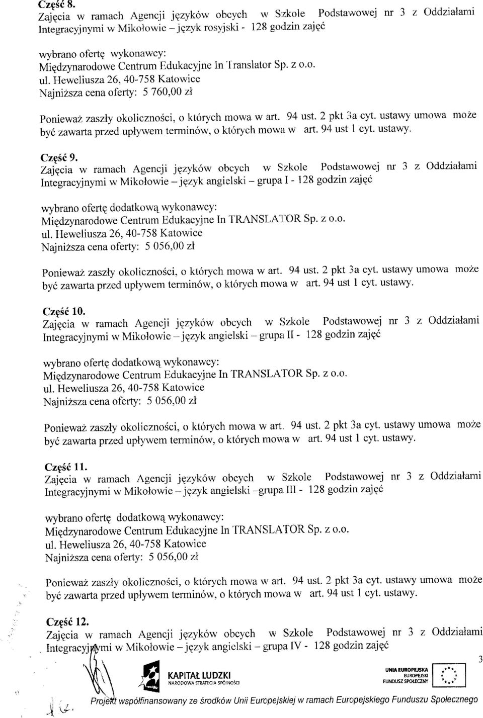 Edukacyjne trn 'lrarrslato'r Sp. z o.o. ul. Heweliusza 26, 40-758 Katowice Najnizsza cena oferty: 5 760,00 zl poniewazzaszly okolicznosci, o ktorych rnoura w;irrt. 94 ust. 2 pikl lia cyt.