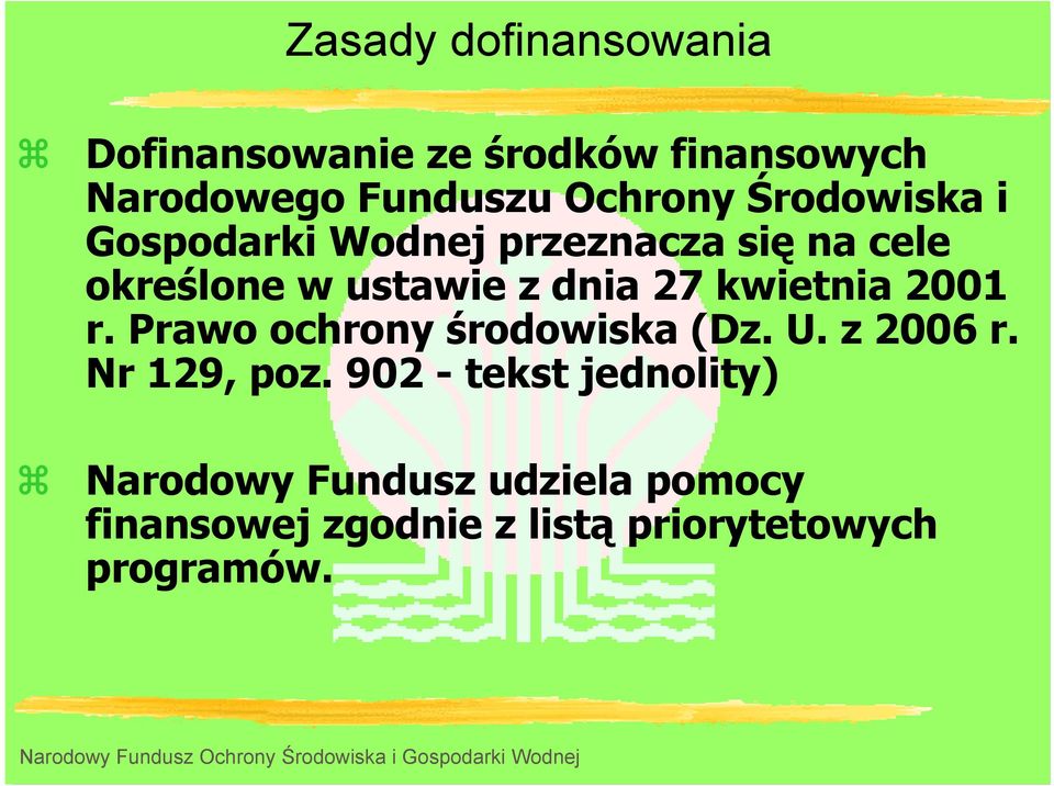 kwietnia 2001 r. Prawo ochrony środowiska (Dz. U. z 2006 r. Nr 129, poz.