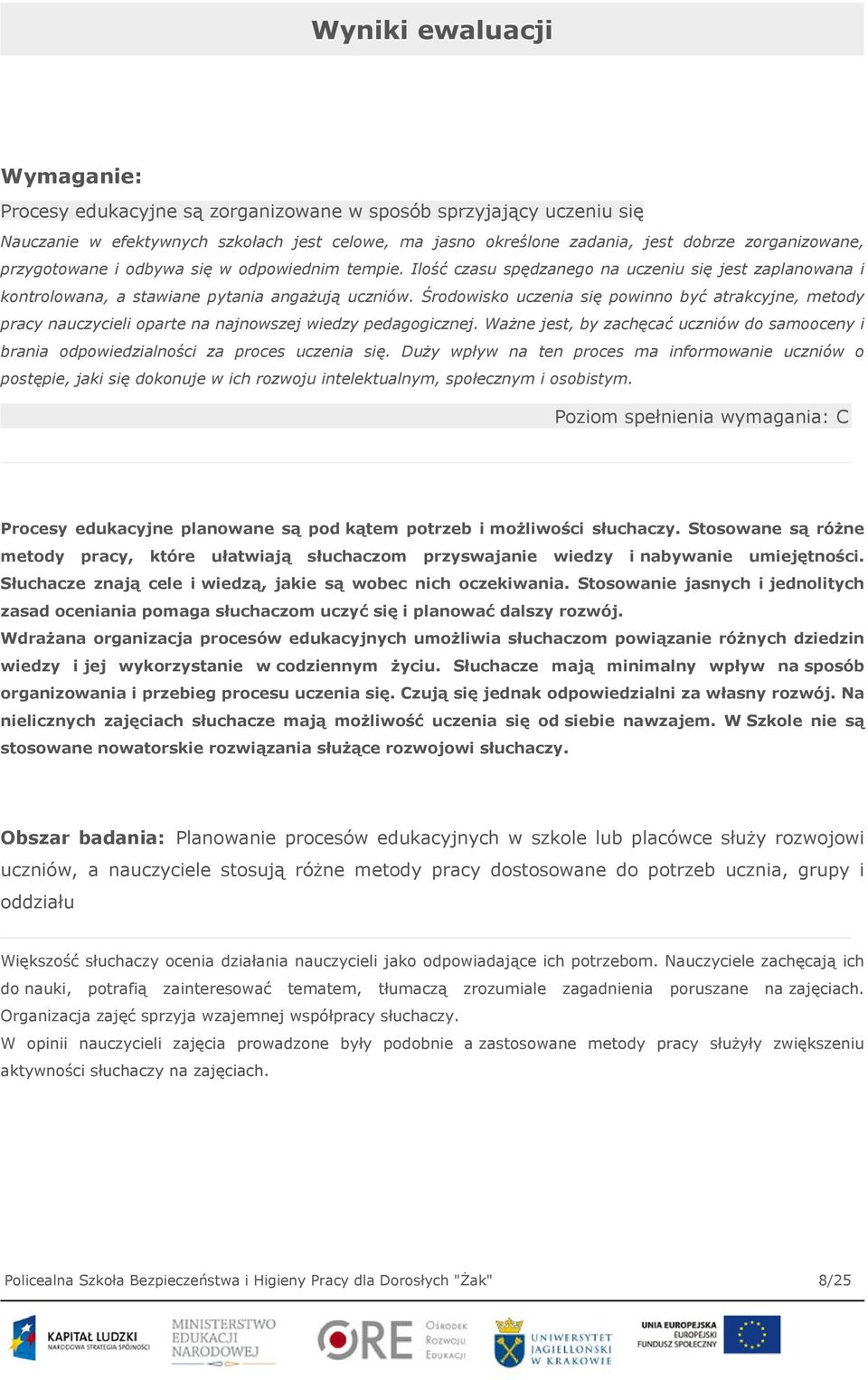 Środowisko uczenia się powinno być atrakcyjne, metody pracy nauczycieli oparte na najnowszej wiedzy pedagogicznej.